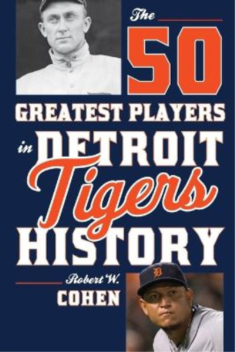 Thumbnail - Robert W. Cohen The 50 Greatest Players In Detroit Tigers History