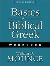 Basics of Biblical Greek Workbook by PH.D. Mounce, William D: Used