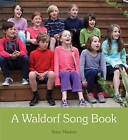 A Waldorf Song Book by Floris Books (Spiral bound, 2015)