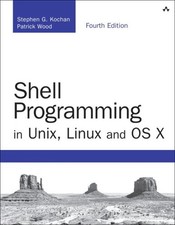 Shell Programming in Unix, Linux and OS X, Paperback by Kochan, Stephen G.; W...