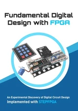 Fundamental Digital Design with FPGA: An Experimental Discovery o