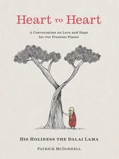 Heart to Heart: A Timely Tale of Healing, Hope, and Change from His Holiness...