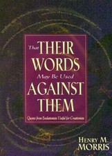 That Their Words May Be Used Against Them by Henry Madison Morris: Used