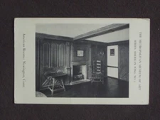 METROPOLITAN MUSEUM OF ART AMERICAN ROOMS: NEWINGTON, CONN Vtg POSTCARD