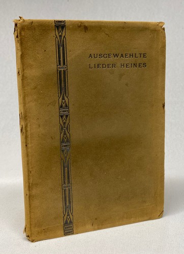 Heinrich HEINE / Ausgewaehlte Lieder Heines Limited 1st Edition 1903