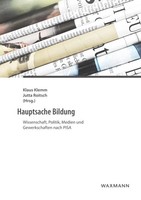 Hauptsache Bildung Wissenschaft, Politik, Medien Und Gewerkschaften Nach Pisa