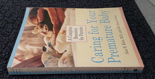 A Complete Resource For Parents: Caring for Your Premature Baby, Klein & Ganon - Picture 3 of 4