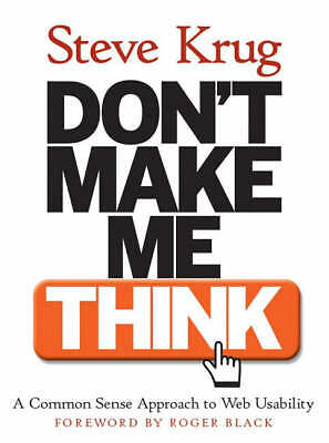 Don't Make Me Think!: A Common Sense Approach to Web Usability (Circle.Com Libra
