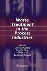 Waste Treatment in the Process Industries by Taylor & Francis Inc (Hardback, 2005)