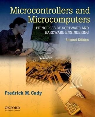 Microcontrollers and Microcomputers Principles of Software and Hardware