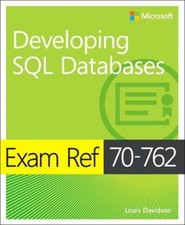 Exam Ref 70-762 Developing SQL Databases (Exam Ref) by Davidson, Louis