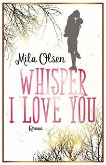 Whisper I Love You von Mila Olsen | Buch | Zustand gut