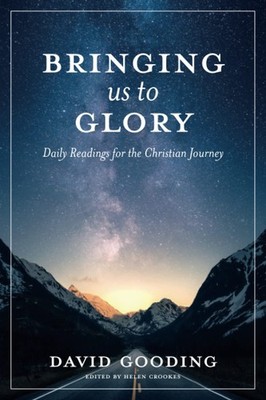 Bringing Us To Glory: Daily Readings for the Christian Life (Myrtlefield Dev...