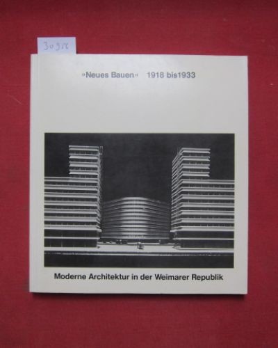 "Neues Bauen" 1918 - 1933 : moderne Architektur in d. Weimarer Republik. Huse, N - Picture 1 of 1