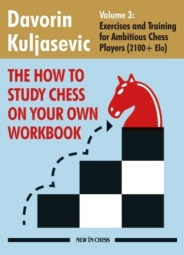 Davorin Kuljasev The How to Study Chess on Your Own Workbook Volume (Paperback)