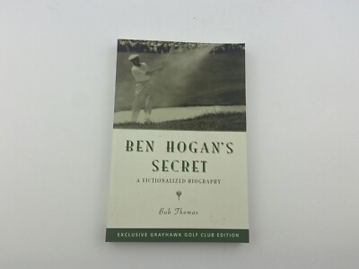 Ben Hogans Secret: A Literary Portrait