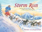 Storm Run: The Story of the First Woman to Win the Iditarod Sled Dog Race by Libby Riddles (Hardback, 2012)