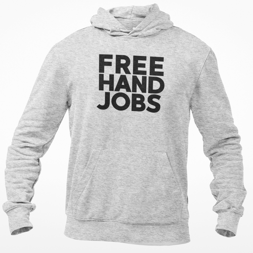 Rude Free Hand Jobs Hoodie Sweatshirt Funny Adult Joke Clothing Slag Banter Gift - Picture 3 of 4