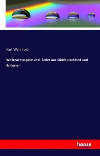 Weihnachtsspiele Und -lieder Aus Süddeutschland Und Schlesien 3644