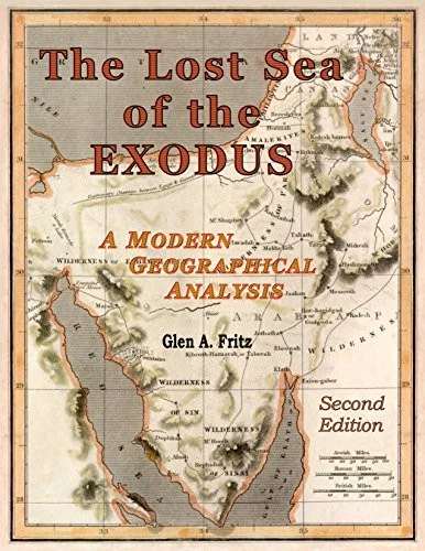 The Lost Sea of the Exodus: A Modern ..., Glen A. Fritz