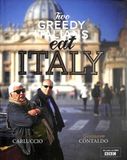 Two Greedy Italians Eat Italy. Antonio Carluccio, Gennaro Contaldo by Antonio C,
