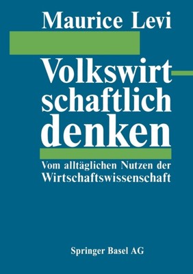 Levi - Volkswirtschaftlich Denken  Vom Alltaglichen Nutzen Der Wirtsch - X555z