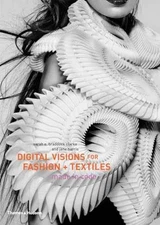 Digital Visions for Fashion and Textiles: - Hardcover, by Clarke Sarah E. - Good