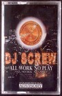 DJ Screw – All Work, No Play CASSETTE JAM DOWN RAP 1999 SEALED OOP