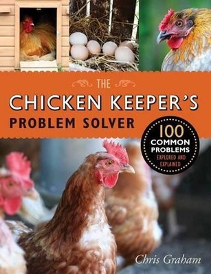 Chris Graham The Chicken Keeper's Problem Solver (Taschenbuch)
