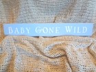 Twelve Timbers LIGHT BLUE Wood Sign ~ BABY GONE WILD ~ Nursery Home Decor ~NEW