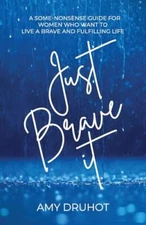 Just Brave it: A Some-Nonsense - Paperback - VERY GOOD