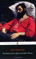 The Death of Ivan Ilyich and Other Stories (Classics) - Tolstoy, Leo