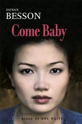 Come Baby, Patrick Besson