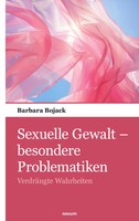 Sexuelle Gewalt - Besondere Problematiken | VerdräNgte Wahrheiten | Bojack