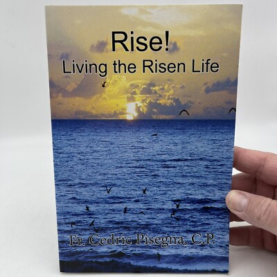 Fr Cedric Pisegna C.P. - Rise! Living The Risen Life (Softcover 2017)