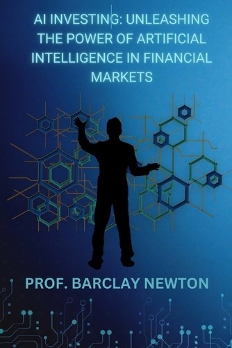 Barclay Newton Ai Investing (Paperback) (Uk Import)