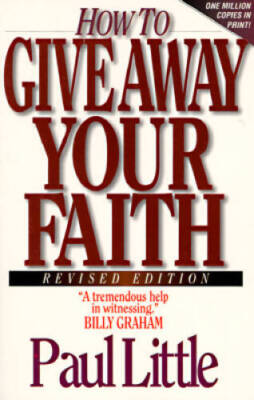 How to Give Away Your Faith: With Study Questions for Individuals or - GOOD