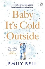 Baby It's Cold Outside: The heartwarming and uplifting love story you need thi,