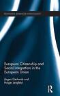 European Citizenship and Social Integration in the European Union by Holger Lengfeld, Jurgen Gerhards (Hardback, 2015)