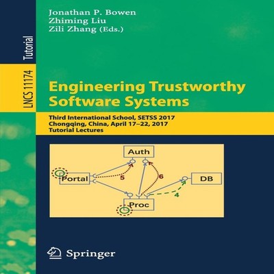 Engineering Trustworthy Software Systems Third International Scho