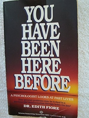 You Have Been Here Before:  A Psychologist Looks At Past Lives - GOOD