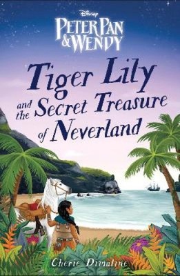 Tiger Lily and the Secret Treasure of Neverland by Dimaline, Cherie [Hardback]