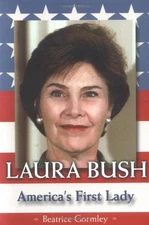 Laura Bush : America's First Lady Paperback Beatrice Gormley