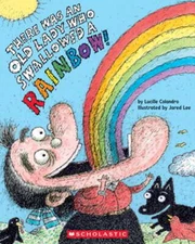 There Was an Old Lady Who Swallowed a Rainbow! by Lucille Colandro: Used