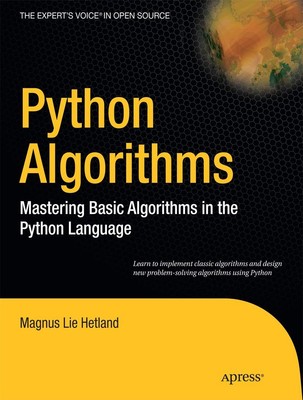 Python Algorithms: Mastering Basic Algorithms in the Python Language (Expert...