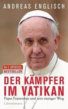 Der Kämpfer im Vatikan: Papst Franziskus und sein mutiger Weg Englisch,  1290374