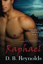 RAPHAEL: VAMPIRES IN AMERICA (VOLUME 1) By D B Reynolds **BRAND NEW**