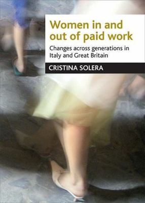Women In and Out of Paid Work : Changes Across Generations in Italy and Great...