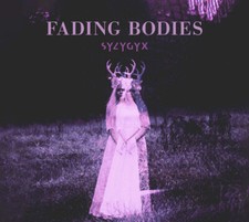 SYZYGYX fading bodies CD