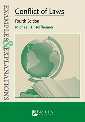 Examples and Explanations Ser.: Conflict of Laws by Michael H. Hoffheimer ...